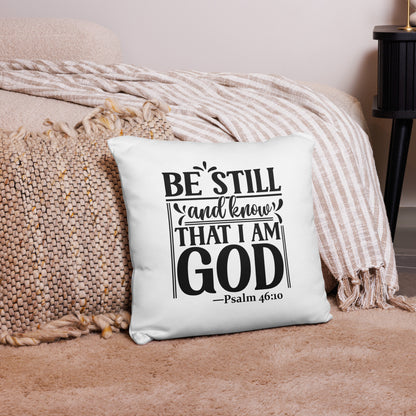 Pillow Case - Be Still and Know....