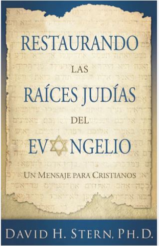 Restaurando Las Raices Judias del Evangelio - Spanish