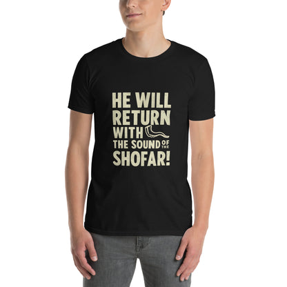 He will Return with the Sound of the Shofar! Short-Sleeve Unisex T-Shirt